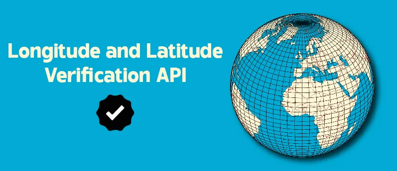 Longitude and Latitude Verification API